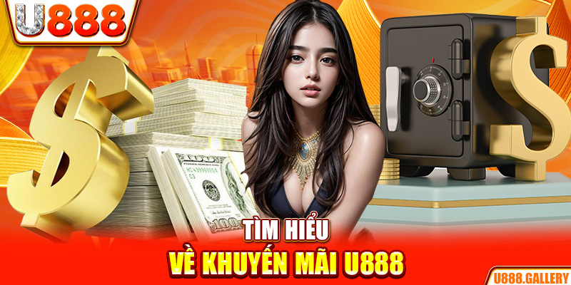 Tìm hiểu về khuyến mãi U888