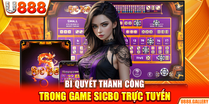 Bí quyết thành công trong game Sicbo trực tuyến