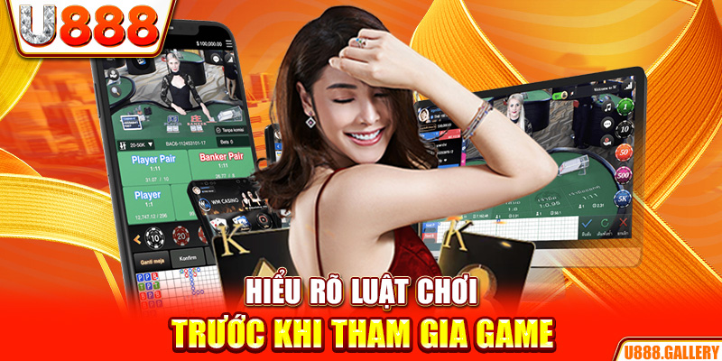 Hiểu rõ luật chơi trước khi tham gia game