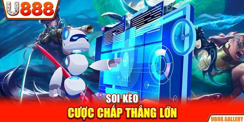 Soi kèo cược chấp thắng lớn