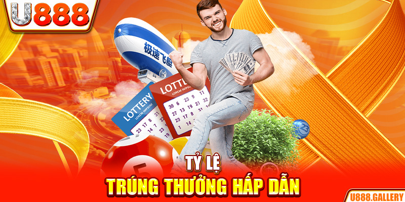 Tỷ lệ trúng thưởng hấp dẫn